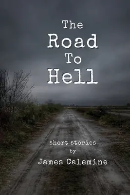 La route de l'enfer : Histoires courtes - The Road to Hell: Short Stories