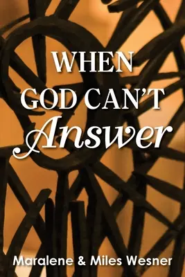 Quand Dieu ne peut pas répondre - When God Can't Answer