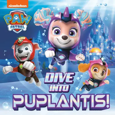 Plongez dans Puplantis ! (Paw Patrol) - Dive Into Puplantis! (Paw Patrol)