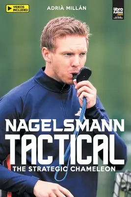 Nagelsmann Tactital : Le caméléon stratégique - Nagelsmann Tactital: The strategic chameleon