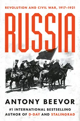 La Russie : Révolution et guerre civile, 1917-1921 - Russia: Revolution and Civil War, 1917-1921