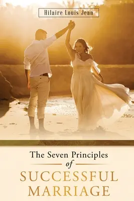 Les sept principes d'un mariage réussi - The Seven Principles of Successful Marriage