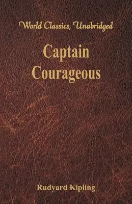 Capitaine Courageux (World Classics, Unabridged) - Captain Courageous (World Classics, Unabridged)