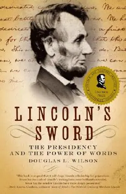 L'épée de Lincoln : la présidence et le pouvoir des mots - Lincoln's Sword: The Presidency and the Power of Words