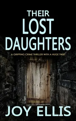 THEIR LOST DAUGHTERS un thriller policier captivant avec un énorme rebondissement - THEIR LOST DAUGHTERS a gripping crime thriller with a huge twist