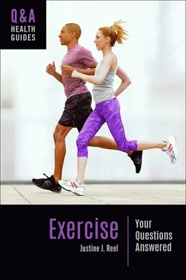 L'exercice physique : Les réponses à vos questions - Exercise: Your Questions Answered
