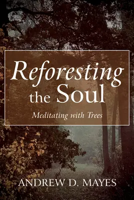 Reboisement de l'âme - Reforesting the Soul