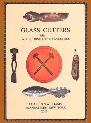 Les coupeurs de verre avec une brève histoire du verre plat - Glass Cutters with a Brief History of Flat Glass