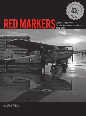 Marqueurs rouges, appui aérien rapproché pour les troupes aéroportées vietnamiennes, 1962-1975 - Red Markers, Close Air Support for the Vietnamese Airborne, 1962-1975