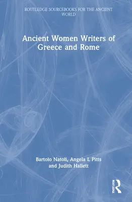 Les écrivaines de l'Antiquité grecque et romaine - Ancient Women Writers of Greece and Rome