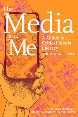 Les médias et moi : Guide d'éducation critique aux médias pour les jeunes - The Media and Me: A Guide to Critical Media Literacy for Young People