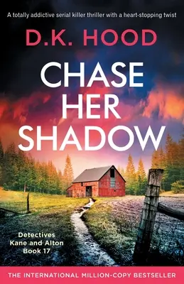 Chase Her Shadow : Un thriller sur un tueur en série totalement addictif avec un rebondissement à couper le souffle. - Chase Her Shadow: A totally addictive serial killer thriller with a heart-stopping twist