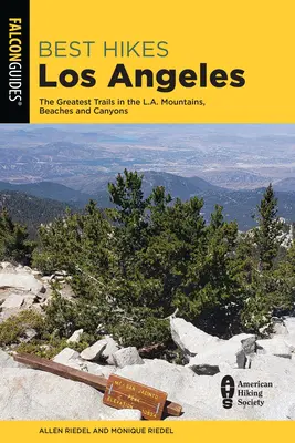 Best Hikes Los Angeles : Les plus beaux sentiers des montagnes, des plages et des canyons de La - Best Hikes Los Angeles: The Greatest Trails in the La Mountains, Beaches, and Canyons