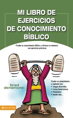 Le livre de la connaissance de la Bible : Testez votre connaissance de la Bible et rafraîchissez votre mémoire avec des exercices pratiques = Zondervan's Great Bibl - Mi Libro de Ejercicios de Conocimiento Bblico: Prueba Tu Conocimiento Bblico Y Refresca Tu Memoria Con Ejercicios Prcticas = Zondervan's Great Bibl