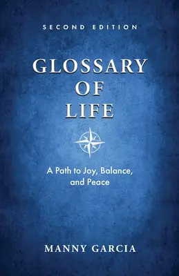 Glossaire de la vie : Un chemin vers la joie, l'équilibre et la paix - Glossary of Life: A Path to Joy, Balance, and Peace