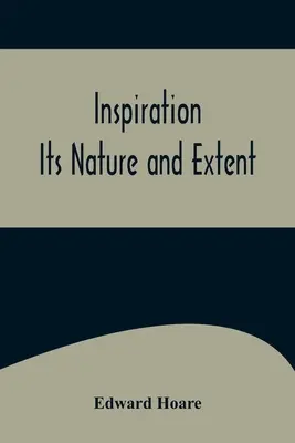L'inspiration, sa nature et son étendue - Inspiration; Its Nature and Extent