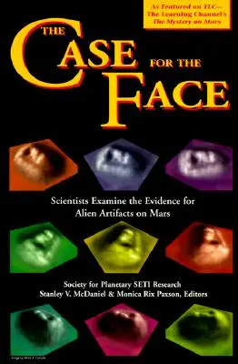 Le cas du visage : Les scientifiques examinent les preuves de l'existence d'artefacts extraterrestres sur Mars - The Case for the Face: Scientists Examine the Evidence for Alien Artifacts on Mars