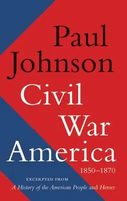 L'Amérique de la guerre civile - Civil War America