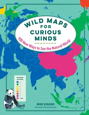 Cartes sauvages pour les esprits curieux : 100 nouvelles façons de voir le monde naturel - Wild Maps for Curious Minds: 100 New Ways to See the Natural World