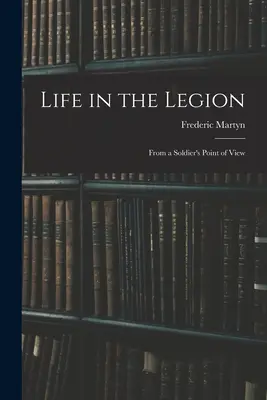 La vie dans la Légion : Le point de vue d'un soldat - Life in the Legion: From a Soldier's Point of View