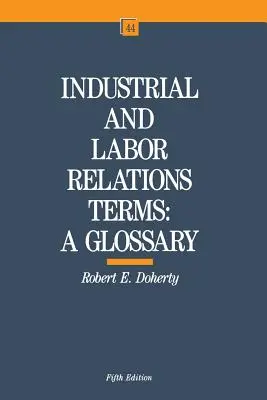 Termes relatifs aux relations industrielles et aux relations de travail - Industrial and Labor Relations Terms