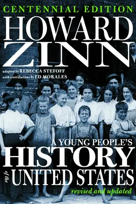 Histoire des États-Unis pour les jeunes : Révisée et mise à jour - A Young People's History of the United States: Revised and Updated