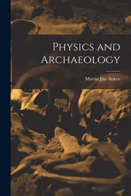 La physique et l'archéologie - Physics and Archaeology