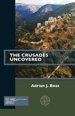 Les croisades dévoilées - The Crusades Uncovered