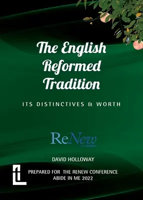 La tradition réformée anglaise : Ses différences et sa valeur - The English Reformed Tradition: Its Differences and Worth