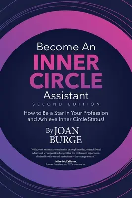 Devenez une assistante du cercle intérieur : Comment devenir une star dans votre profession et atteindre le statut de cercle intérieur ! - Become an Inner Circle Assistant: How to Be a Star in Your Profession and Achieve Inner Circle Status!