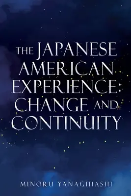 L'expérience des Américains d'origine japonaise : Changement et continuité - The Japanese American Experience: Change and Continuity