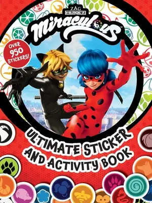 Miraculous : Ultimate Sticker and Activity Book (Livre d'activités et d'autocollants ultime) : 100% des histoires officielles de Ladybug et Cat Noir, telles que vues sur Disney et Netflix ! - Miraculous: Ultimate Sticker and Activity Book: 100% Official Tales of Ladybug & Cat Noir, as Seen on Disney and Netflix!