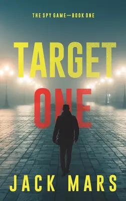 Target One (Le jeu de l'espion - Livre 1) - Target One (The Spy Game-Book #1)