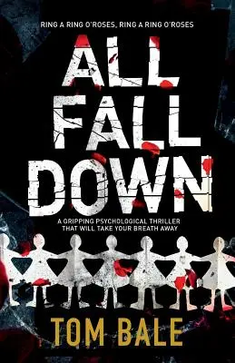 All Fall Down : Un thriller psychologique captivant avec un rebondissement qui vous coupera le souffle - All Fall Down: A Gripping Psychological Thriller with a Twist That Will Take Your Breath Away