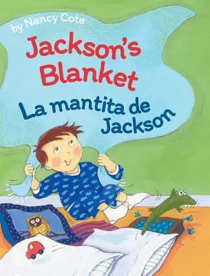 La couverture de Jackson / La Mantita de Jackson - Jackson's Blanket / La Mantita de Jackson