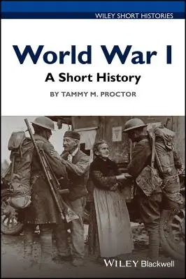La Première Guerre mondiale : Une brève histoire - World War I: A Short History