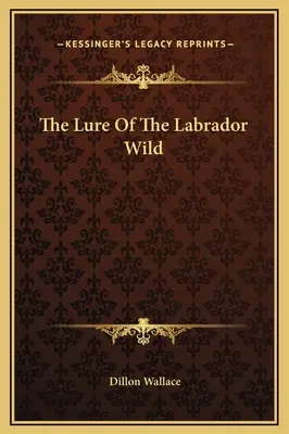 L'attrait du Labrador sauvage - The Lure Of The Labrador Wild