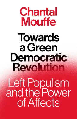 Vers une révolution démocratique verte : Le populisme de gauche et la puissance des affects - Towards a Green Democratic Revolution: Left Populism and the Power of Affects