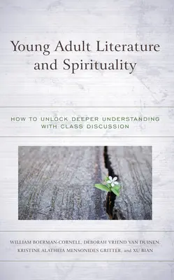 Littérature pour jeunes adultes et spiritualité : comment approfondir la compréhension grâce à la discussion en classe - Young Adult Literature and Spirituality: How to Unlock Deeper Understanding with Class Discussion