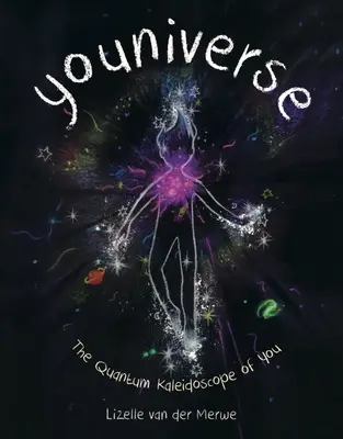 Youniverse : Le kaléidoscope quantique de vous - Youniverse: The Quantum Kaleidoscope of You