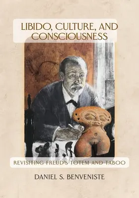 Libido, culture et conscience : Revoir le totem et le tabou de Freud - Libido, Culture, and Consciousness: Revisiting Freud's Totem and Taboo