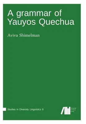 Une grammaire du quechua Yauyos - A grammar of Yauyos Quechua