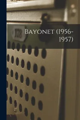 Baïonnette (1956-1957) - Bayonet (1956-1957)