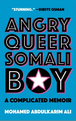 Angry Queer Somali Boy : Un mémoire compliqué - Angry Queer Somali Boy: A Complicated Memoir