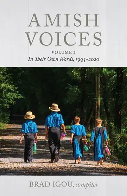 Amish Voices, Volume 2 : Dans leurs propres mots 1993-2020 - Amish Voices, Volume 2: In Their Own Words 1993-2020