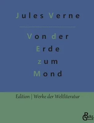 De la terre à la lune - Von der Erde zum Mond