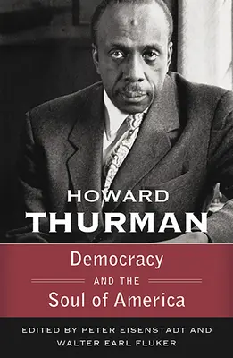 La démocratie et l'âme de l'Amérique (Walking with God : The Sermons Series of Howard Thurman) - Democracy and the Soul of America (Walking with God: The Sermons Series of Howard Thurman)