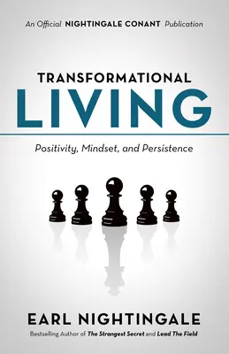 La vie transformationnelle : Positivité, état d'esprit et persévérance - Transformational Living: Positivity, Mindset and Persistence