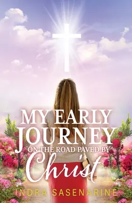 Mon premier voyage sur la route pavée par le Christ - My Early Journey On The Road Paved by Christ