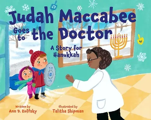 Judah Maccabee va chez le médecin : Une histoire pour Hanoukka - Judah Maccabee Goes to the Doctor: A Story for Hanukkah